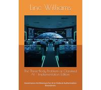 The Three-Body Problem of Classified AI - Implementation Edition: Governance Architecture for AI in Federal Authorization Boundaries: 2 (The Harness Doctrine)
