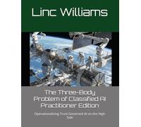 The Three-Body Problem of Classified AI - Practitioner Edition: Operationalizing Trust-Governed AI on the High Side (The Harness Doctrine)