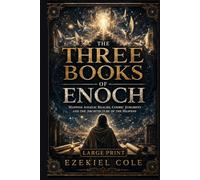 The Three Books of Enoch: Mapping Angelic Realms Cosmic Judgment and the Architecture of the Heavens