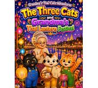 The Three Cats and Grandma's Thai Lantern Festival: A Cute Cat Adventure and Thai Culture Coloring Book for Kids and Adults (Grandma's Thai Cats Adventures)