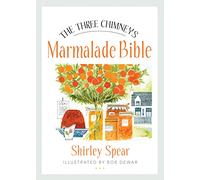 The Three Chimneys Marmalade Bible (Birlinn Food Bibles)