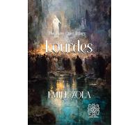 The Three Cities Trilogy - Lourdes: Rebirth Special Edition - Annotated