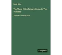 The Three Cities Trilogy; Rome, In Two Volumes: Volume 1 - in large print