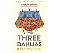 The Three Dahlias: A gripping, cosy country-house mystery full of twists (Three Dahlias Mysteries)