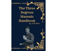 The Three Degrees Masonic Handbook Series: Full Three Volumes
