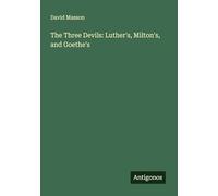 The Three Devils: Luther's, Milton's, and Goethe's