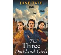 The Three Dockland Girls: An emotional and utterly gripping wartime historical saga (Southampton Sagas)