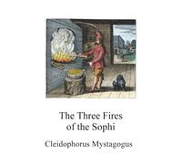 The Three Fires of the Sophi (Alchemy translations)