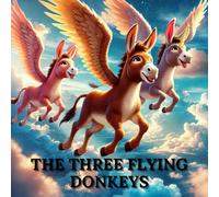 The Three Flying Donkeys: Interesting Bedtime Story Book For Kids | 8" X 5" (17.345" x 8.750")