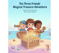 The Three Friends’ Magical Treasure Adventure: A Rhyming Storybook for Kids