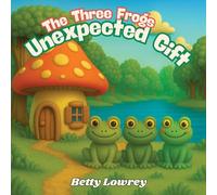 The Three Frogs Unexpected Gift