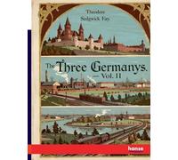 The Three Germanys: Glimpses into their History - Vol. II