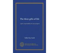 The three gifts of life: a girl's responsibility for race progress