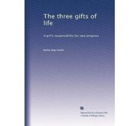 The three gifts of life: A girl's responsibility for race progress
