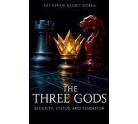The Three Gods: Security, Status, and Sensation