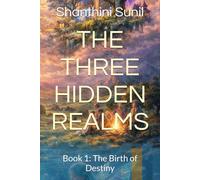 THE THREE HIDDEN REALMS: Book 1: The Birth of Destiny