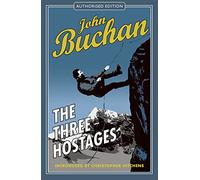 The Three Hostages: Authorised Edition: 4 (The Richard Hannay Adventures)