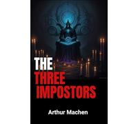 The Three Impostors: A Tale of Mystery, Deception, and Supernatural Intrigue in Victorian London