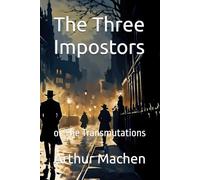 The Three Impostors: or The Transmutations
