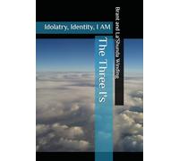 The Three I's: Idolatry, Identity, I AM