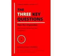 The Three Key Questions - Business Compass Workbook: Plan the Impossible