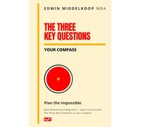 The Three Key Questions - Your Compass: Plan the Impossible