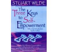 The Three Keys To Self-Empowerment by Stuart Wilde (2004-07-29)