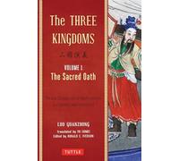 The Three Kingdoms, Volume 1: The Sacred Oath: The Epic Chinese Tale of Loyalty and War in a Dynamic New Translation (with Footnotes) (Volume 1)