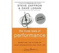 The Three Laws of Performance: Rewriting the Future of Your Organization and Your Life (J-B Warren Bennis Series)