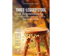 The Three-Legged Stool of Regenerative Ag: East Tennessee's Monthly Gardening Guide for October, November, and December (The Tennessee Dirt-Girl Series)