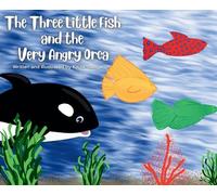 The Three Little Fish and the Very Angry Orca