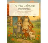The Three Little Goats: A song only Mama knows - and a story only you can finish