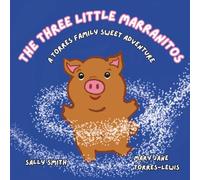 The Three Little Marranitos: A Torres Family Sweet Adventure (Torres Family Adventures)