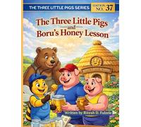 The Three Little Pigs and Boru’s Honey Lesson: THE THREE LITTLE PIGS SERIES EDITION NO 37