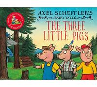 The Three Little Pigs and the Big Bad Wolf (Axel Scheffler's Fairy Tales)