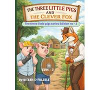 THE THREE LITTLE PIGS AND THE CLEVER FOX: THE THREE LITTLE PIGS SERIES EDITION NO. 3