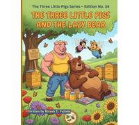 The three little PIGS and the lazy bear: THE THREE LITTLE PIGS SERIES EDITION NO. 34