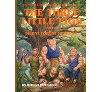 THE THREE LITTLE PIGS AND THE SILENT FOREST RETREAT: THE THREE LITTLE PIGS SERIES EDITION NO. 48
