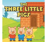 The Three Little Pigs: Classic Story Retold for Kids