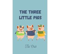 The Three Little Pigs (Classics of children's literature)