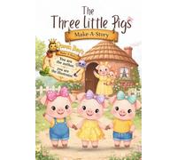 The Three Little Pigs Make-A-Story: Queen Bee Presents: Create, Build, and Tell Your Own Piggy Tale!