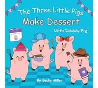 The Three Little Pigs Make Dessert With Daddy Pig