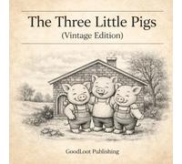The Three Little Pigs (Vintage Edition): A Classic Children’s Story About Hard Work, Patience, and the Power of Wise Choices