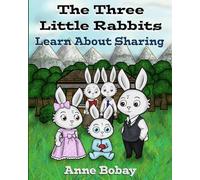 The Three Little Rabbits Learn About Sharing