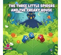 The Three Little Spiders and the Creaky House (The 100 Book Kids Collection)