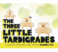 The Three Little Tardigrades: A Slightly Scientific Fairy Tale