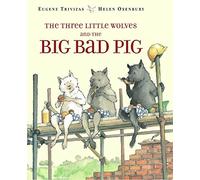 The Three Little Wolves and the Big Bad Pig