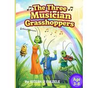 THE THREE MUSICIAN GRASSHOPPERS (THE THREE MAGICAL TALES SERIES)