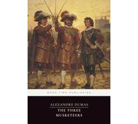 The Three Musketeers (Annotated Edition): The ultimate swashbuckling classic-d’Artagnan, Athos, Porthos & Aramis vs. Richelieu’s plots and Milady’s intrigue in 17th-century France
