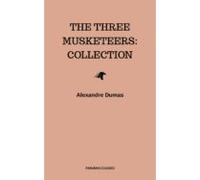 The Three Musketeers: Collection (ebook)